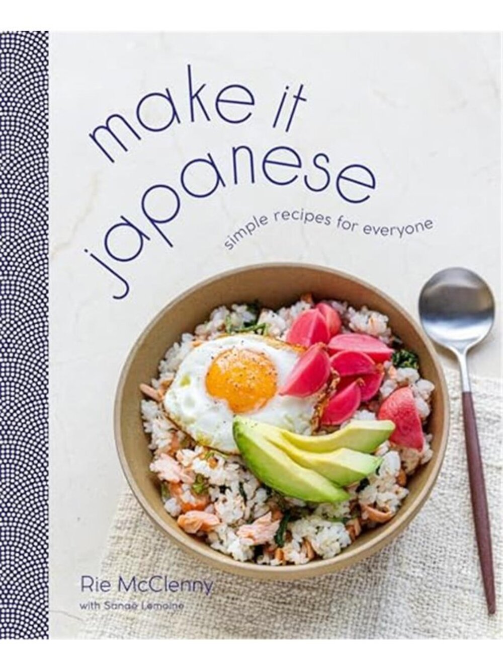 Make It Japanese: Simple Recipes for Everyone: A Cookbook